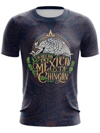 Camiseta Remera Sublimada Lo Hecho En México Ta' Chingón Sublimada