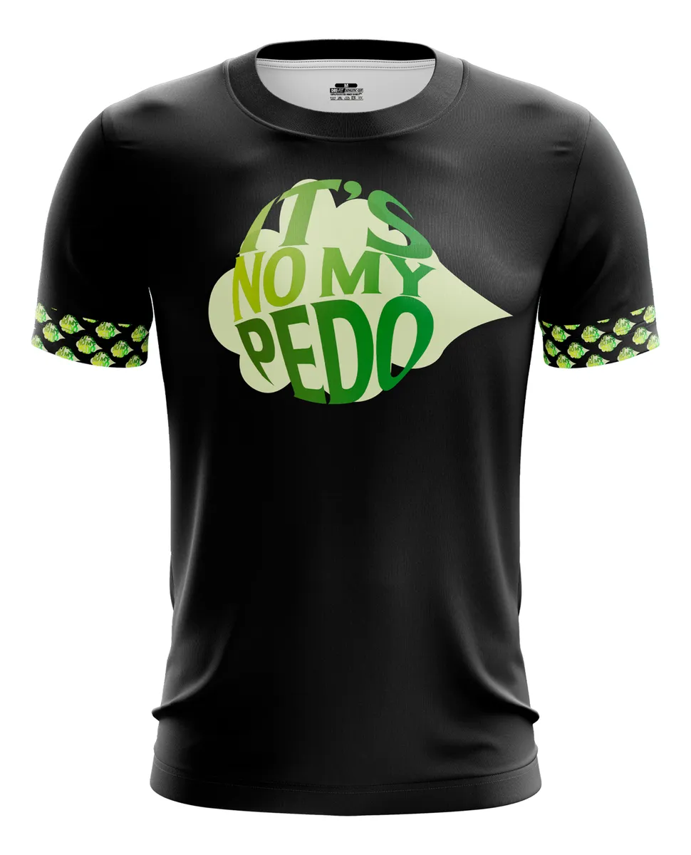 Camiseta Remera Sublimada It's No My Pedo